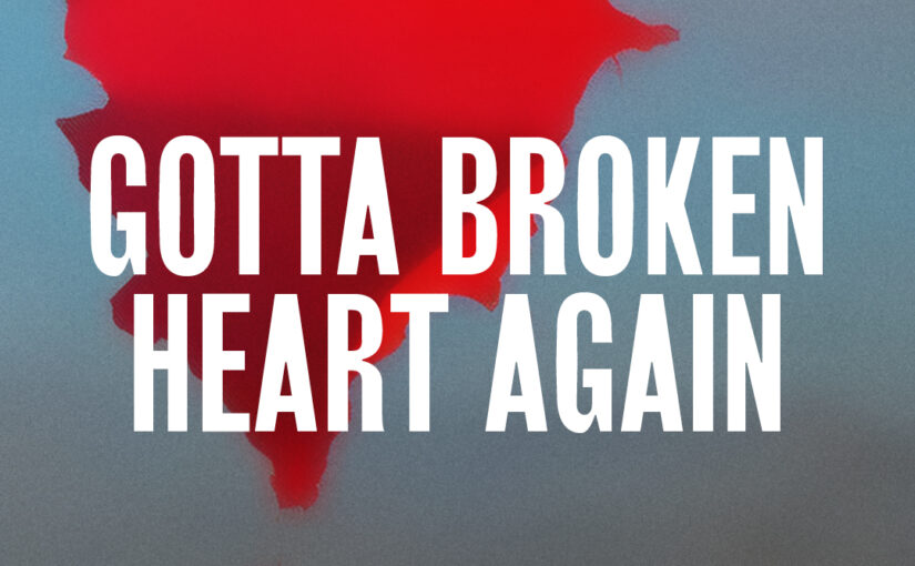 438: Gotta Broken Heart Again