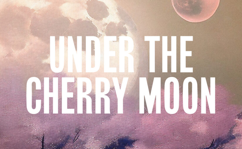 89: Under the Cherry Moon