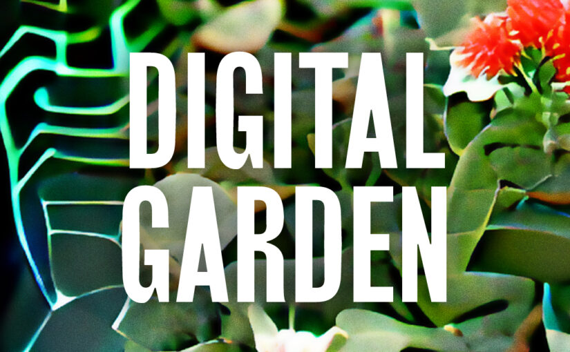 350: Digital Garden