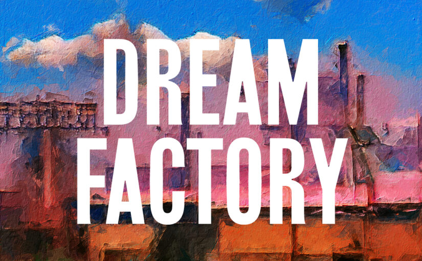 100: Dream Factory