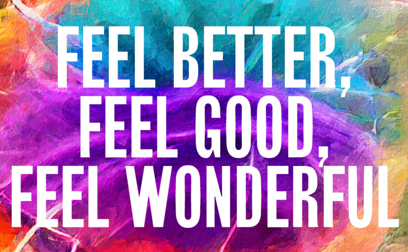 326: Feel Better, Feel Good, Feel Wonderful