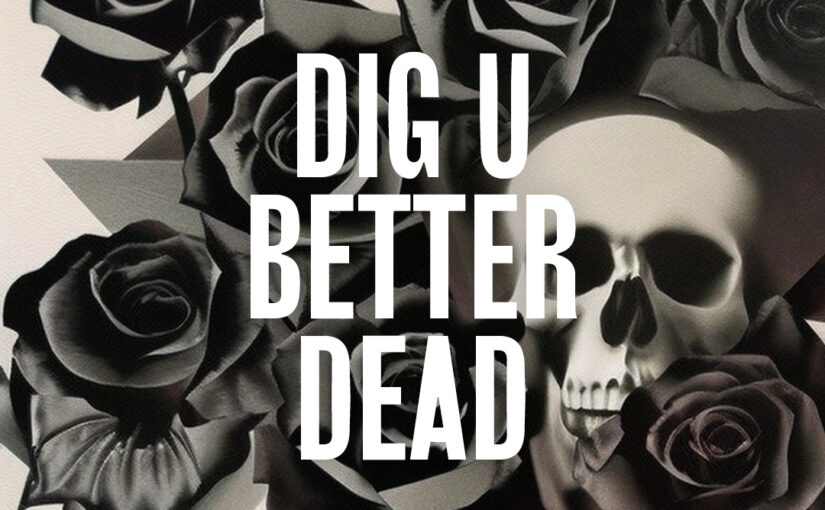 290: Dig U Better Dead