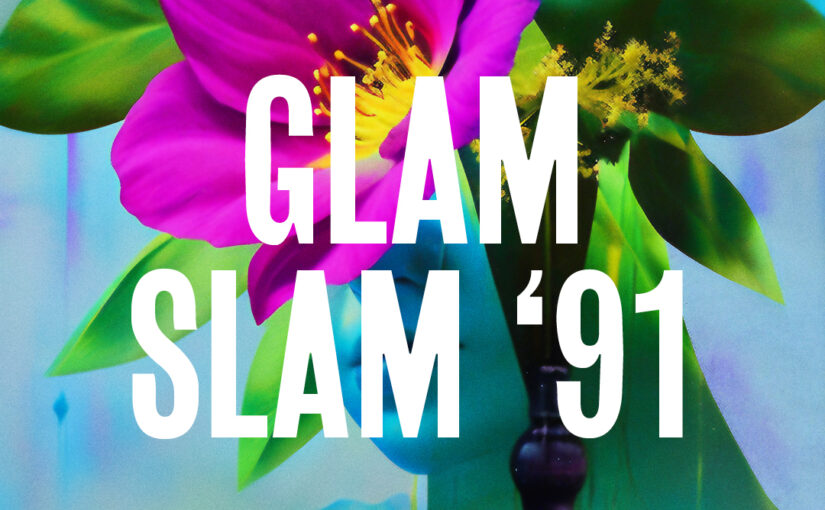 466: Glam Slam ’91