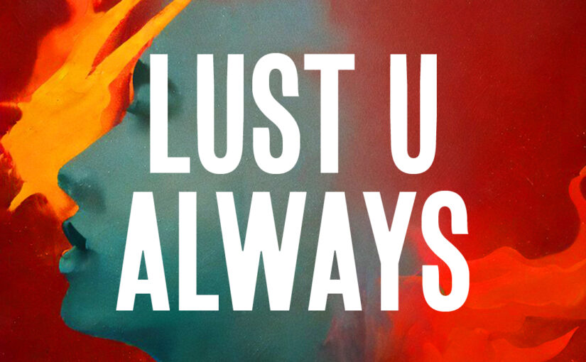 140: Lust U Always
