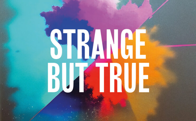 119: Strange But True