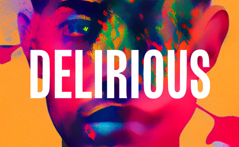 87: Delirious